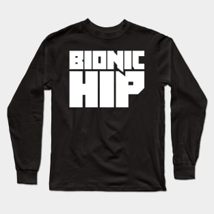 Bionic Hip | Joint Replacement Hip Surgery Long Sleeve T-Shirt